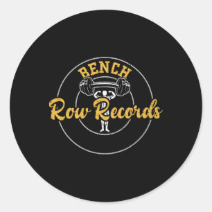 Bodybuilding Bench Row Records Gym Sayings Classic Round Sticker