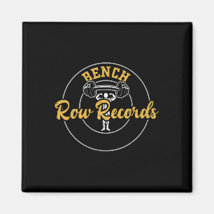 Bodybuilding Bench Row Records Gym Sayings Magnet