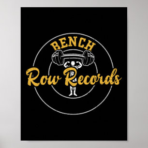 Bodybuilding Bench Row Records Gym Sayings  Poster