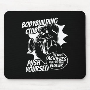 Bodybuilding Club Push Yourself The Body Achieves  Mouse Pad