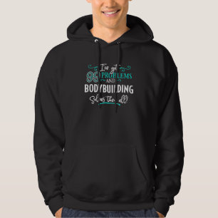 Bodybuilding Design - Bodybuilding Solves Them All Hoodie