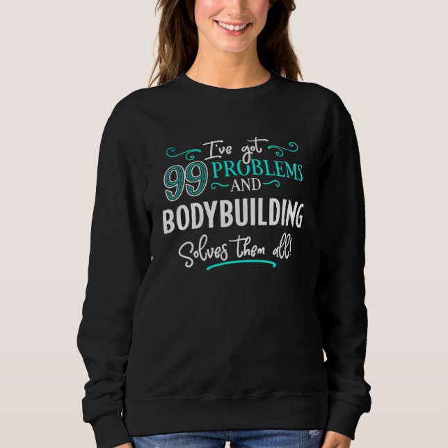 Bodybuilding Design - Bodybuilding Solves Them All Sweatshirt (Front)