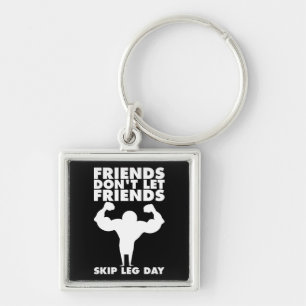 Bodybuilding - Don't Skip Leg Day - Squat Key Ring