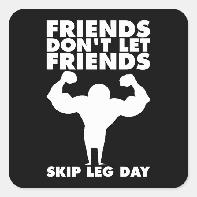Bodybuilding - Don't Skip Leg Day - Squat Square Sticker (Front)