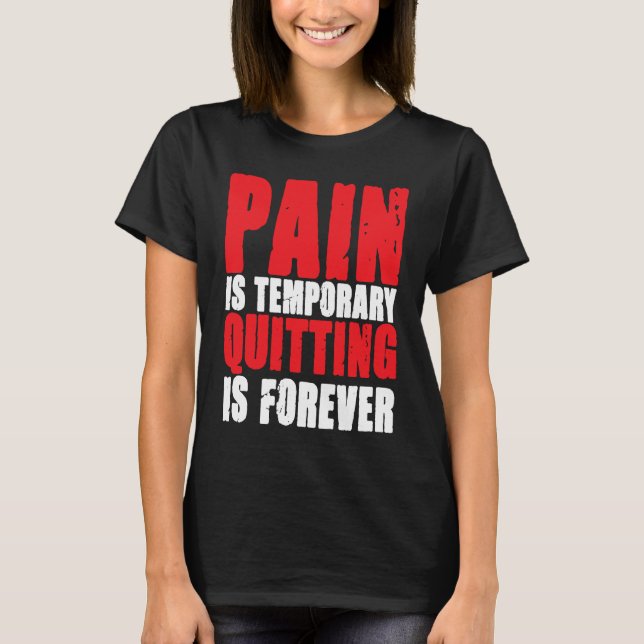 Bodybuilding Gym Clothing Pain Fitness Weightlifti T-Shirt (Front)