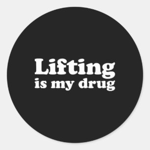 Bodybuilding Gym Workout I Love Lifting Is My Drug Classic Round Sticker