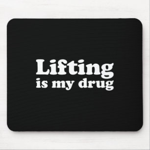 Bodybuilding Gym Workout I Love Lifting Is My Drug Mouse Pad