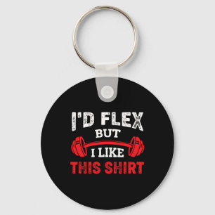 Bodybuilding Gym Workout I'd Flex But I Like This Key Ring