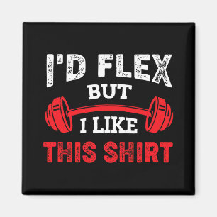Bodybuilding Gym Workout I'd Flex But I Like This Magnet