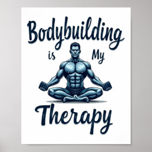 Bodybuilding Is My Therapy Meditative Muscle Desig Poster