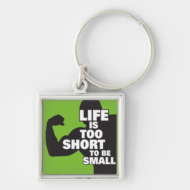 Bodybuilding - Life Is Too Short To Be Small Key Ring (Front)