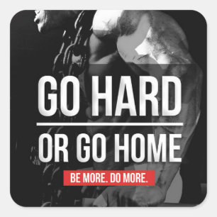 Bodybuilding Motivation - Go Hard or Go Home Square Sticker