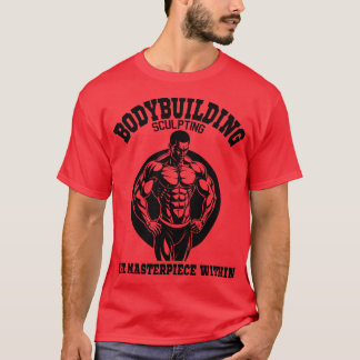 bodybuilding sculpting the masterpiece within T-Shirt