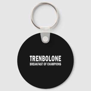 Bodybuilding Steroid Trenbolone Breakfast Of Champ Key Ring