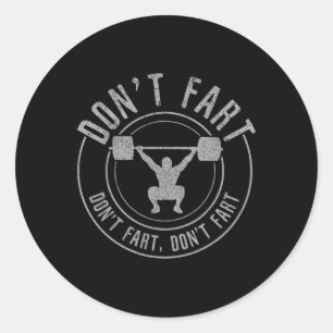 Bodybuilding Weightlifting Power Lifting Don't Far Classic Round Sticker