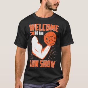 Bodybuilding Welcome To The Gun Show T-Shirt