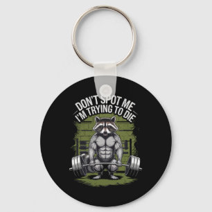 Bodybuilding Workout Don't Spot Me I'm Trying To D Key Ring