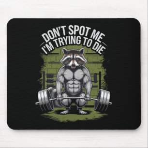 Bodybuilding Workout Don't Spot Me I'm Trying To D Mouse Pad