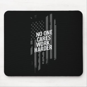 Bodybuilding Workout Nobody Cares Work Harder Weig Mouse Pad
