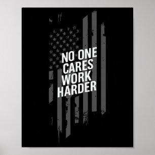 Bodybuilding Workout Nobody Cares Work Harder Weig Poster