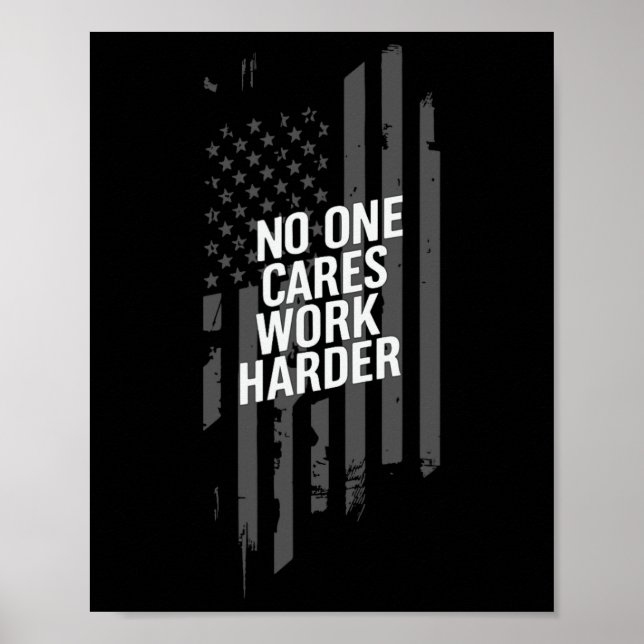 Bodybuilding Workout Nobody Cares Work Harder Weig Poster (Front)