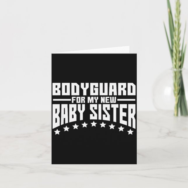 Bodyguard For My New Baby Sister Big Brother Gift  Card (Front)
