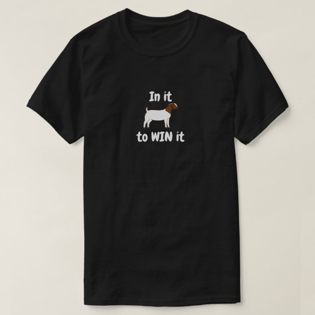 Boer Goat - In it to WIN it T-Shirt (Design Front)