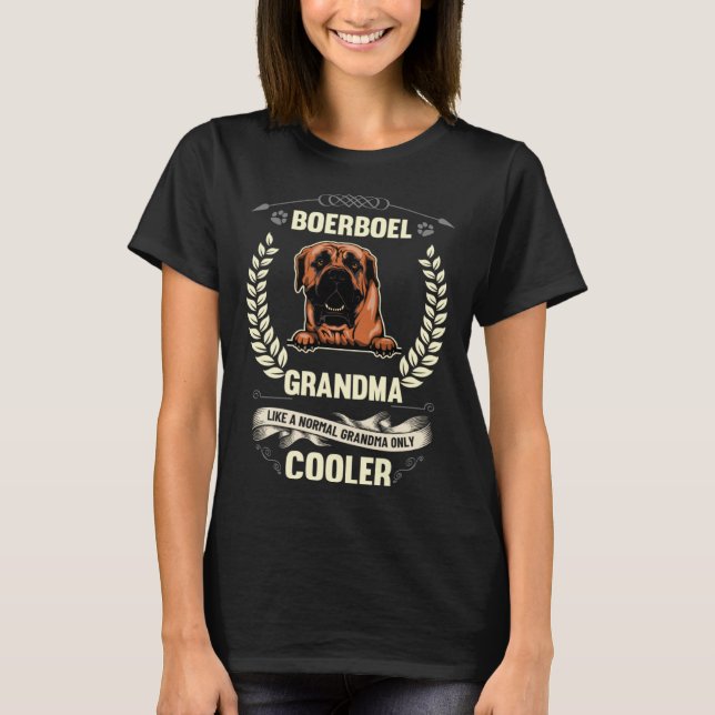 Boerboel Grandma Like A Normal Grandma Only Cooler T-Shirt (Front)