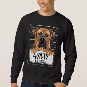 Boerboel Mugshot Guilty Dog Sweatshirt