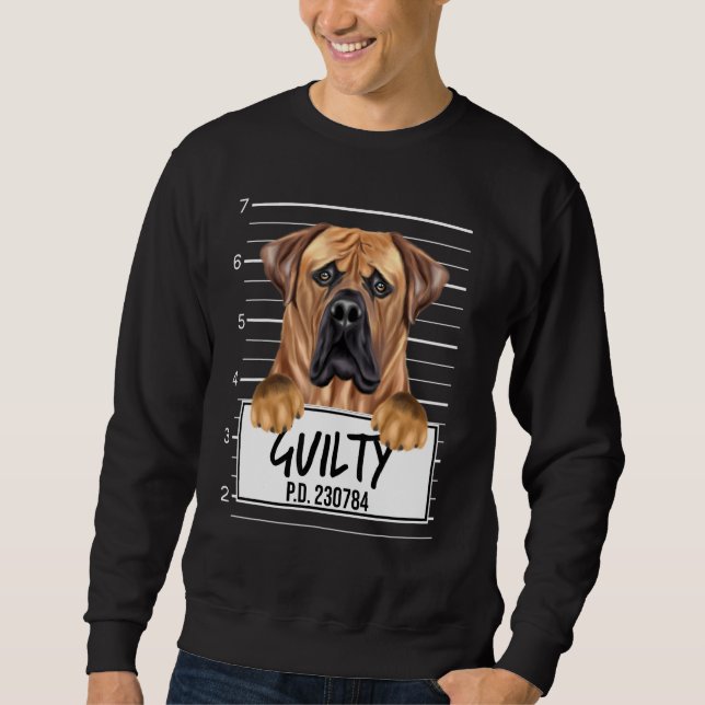 Boerboel Mugshot Guilty Dog Sweatshirt (Front)