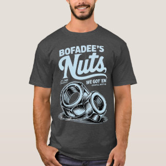 Bofadees Nuts T-Shirt