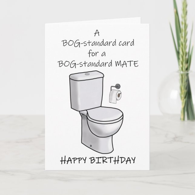 Bog-standard Mate Birthday Card (Front)