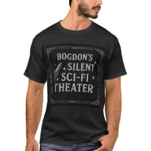 Bogdon's Silent Sci-Fi Theatre T-Shirt