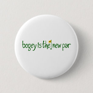 Bogey Is The New Par 6 Cm Round Badge