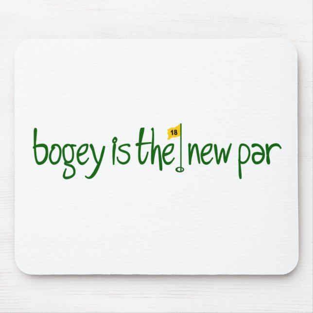 Bogey Is The New Par Mouse Pad (Front)