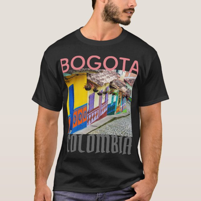Bogota Colombia where it's at T-Shirt (Front)