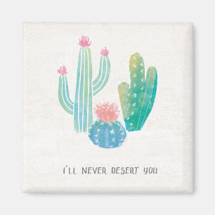 Bohemian Cactus   I'll Never Desert You Magnet
