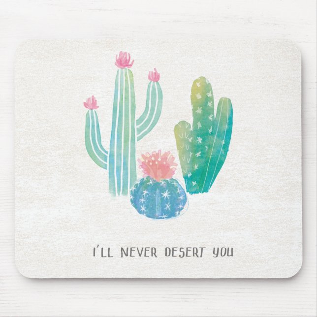 Bohemian Cactus | I'll Never Desert You Mouse Pad (Front)