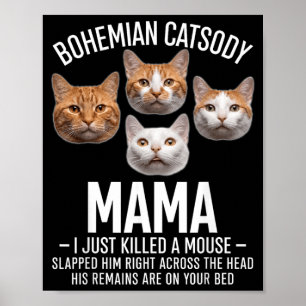 Bohemian Catsody Mama Killed A Mouse Funny Cat Poster
