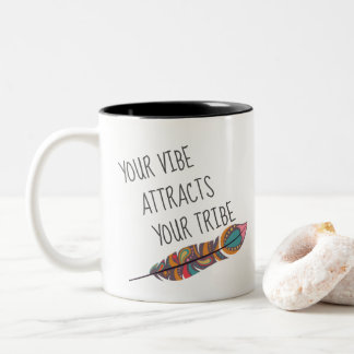 Bohemian Your Vibe Attracts Your Tribe Quote Two-Tone Coffee Mug