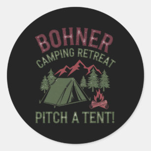 Bohner Camping Retreat Pitch A Tent Funny Camping Classic Round Sticker