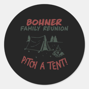 Bohner Family Reunion Pitch A Tent 2  Classic Round Sticker