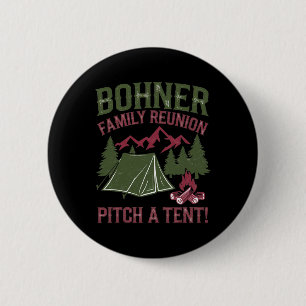 Bohner Family Reunion Pitch A Tent 6 Cm Round Badge