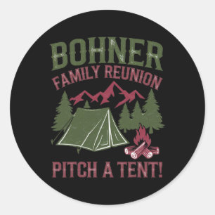 Bohner Family Reunion Pitch A Tent Classic Round Sticker