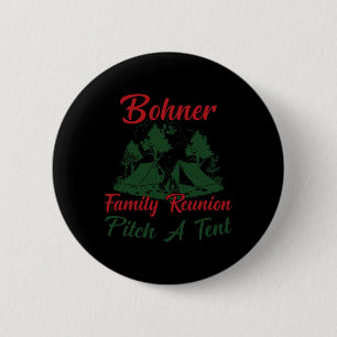 Bohner Family Reunion Pitch A Tent Matching Family 6 Cm Round Badge