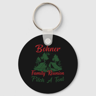 Bohner Family Reunion Pitch A Tent Matching Family Key Ring
