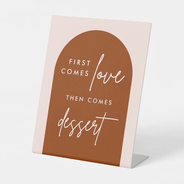 Boho Arch First Comes Love Then Comes Dessert Pedestal Sign (Front)