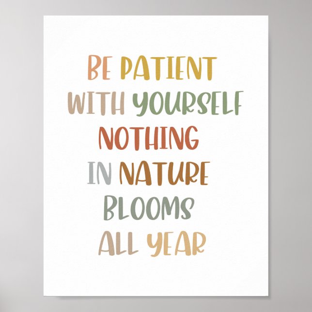 Boho Be Patient With Yourself. Nothing In Nature Poster (Front)