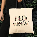 Boho Bling | Bachelorette Bridal Party I Do Crew Tote Bag<br><div class="desc">Rustic Floral "I Do Crew" Typography: Rich boho chic hand-painted burgundy red, blush pink, and navy blue watercolor floral bouquets on classic black lettering embellished by botanical laurel and deep blue accents. From the "Boho Bloom" collection, this gorgeous layout features a rich Bohemian wildflower bouquet with radiant flower blooms and...</div>