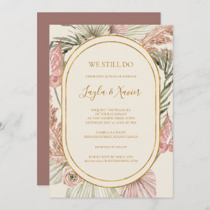 Boho Botanical dusty Rose We Still Do Vow Renewal  Invitation